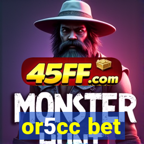 or5cc bet